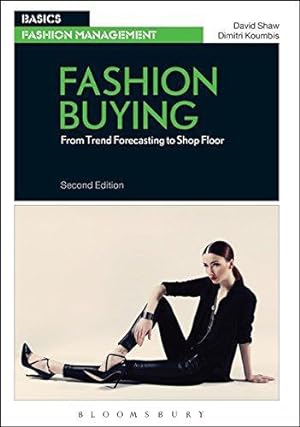 Bild des Verkufers fr Fashion Buying: From Trend Forecasting to Shop Floor (Basics Fashion Management) zum Verkauf von WeBuyBooks