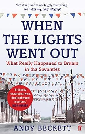 Seller image for When the Lights Went Out: Britain in the Seventies for sale by WeBuyBooks