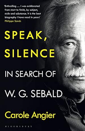 Bild des Verkufers fr Speak, Silence: In Search of W. G. Sebald zum Verkauf von WeBuyBooks