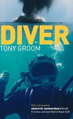 Bild des Verkufers fr Diver: A Royal Navy and Commercial Diver's Journey Through Life, and Around the World zum Verkauf von WeBuyBooks