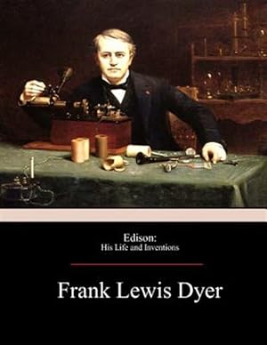 Bild des Verkufers fr Edison : His Life and Inventions zum Verkauf von GreatBookPrices