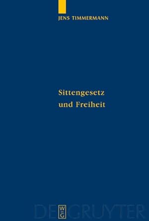Immagine del venditore per Sittengesetz Und Freiheit : Untersuchungen Zu Immanuel Kants Theorie Des Freien Willens -Language: german venduto da GreatBookPricesUK