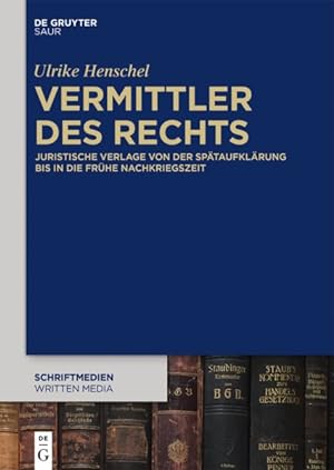 Seller image for Vermittler Des Rechts : Juristische Verlage Von Der Spataufklarung Bis in Die Fruhe Nachkriegszeit -Language: german for sale by GreatBookPricesUK