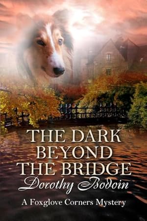 Seller image for Dark Beyond the Bridge - a Foxglove Corners Mystery, #23 for sale by GreatBookPrices