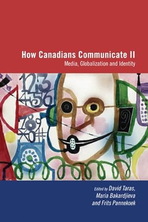 Immagine del venditore per How Canadians Communicate II : Media, Globalization, and Identity venduto da GreatBookPricesUK