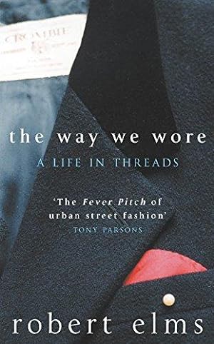 Immagine del venditore per The Way We Wore: A Life In Threads venduto da WeBuyBooks