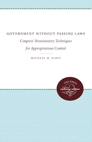 Imagen del vendedor de Government Without Passing Laws : Congress' Nonstatutory Techniques for Appropriations Control a la venta por GreatBookPricesUK