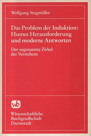 Seller image for Das Problem der Induktion. Humes Herausforderung und moderne AntwortenDer sogenannte Zirkel des Verstehens. for sale by Brbel Hoffmann
