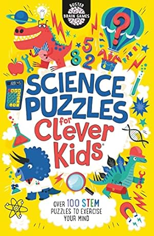 Immagine del venditore per Science Puzzles for Clever Kids®: Over 100 STEM Puzzles to Exercise Your Mind: 16 venduto da WeBuyBooks