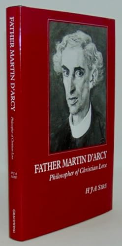 Image du vendeur pour Father Martin D'Arcy: Philosopher of Christian Love mis en vente par Haaswurth Books
