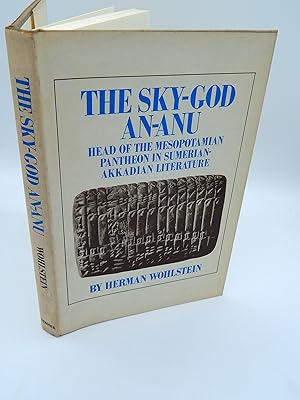 The Sky-God An-Anu: Head of the Mesopotamian Pantheon in Sumerian-Akkadian Literature