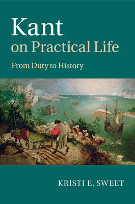 Immagine del venditore per Kant on Practical Life: From Duty to History (Paperback or Softback) venduto da BargainBookStores
