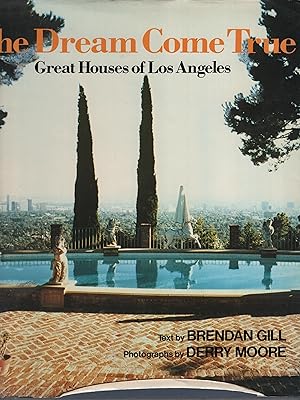 Image du vendeur pour The Dream Come True: Great Houses of Los Angeles mis en vente par Cher Bibler