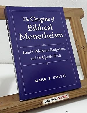 The Origins of biblical Monotheism