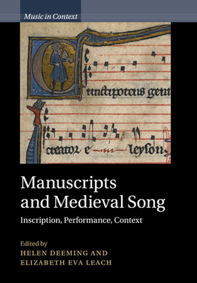 Bild des Verkufers fr Manuscripts and Medieval Song: Inscription, Performance, Context (Paperback or Softback) zum Verkauf von BargainBookStores