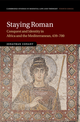 Imagen del vendedor de Staying Roman: Conquest and Identity in Africa and the Mediterranean, 439-700 (Paperback or Softback) a la venta por BargainBookStores