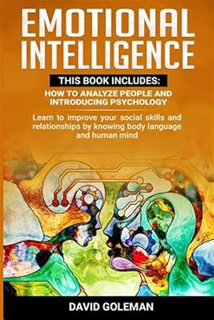 Imagen del vendedor de Emotional Intelligence: This Book Includes: How to Analyze People and Introducing Psychology: Learn to improve your social skills and relation a la venta por GreatBookPrices
