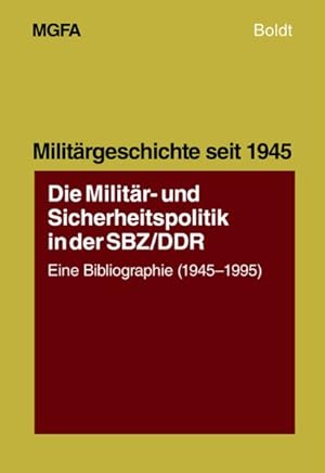 Seller image for Die Militar Und Sicherheitspolitik in Der Sbz/Ddr : Eine Bibliographie 1945-1995 -Language: german for sale by GreatBookPricesUK