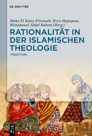 Seller image for Rationalität in Der Islamischen Theologie Zwischen Tradition Und Moderne : Die Klassische Periode -Language: german for sale by GreatBookPricesUK