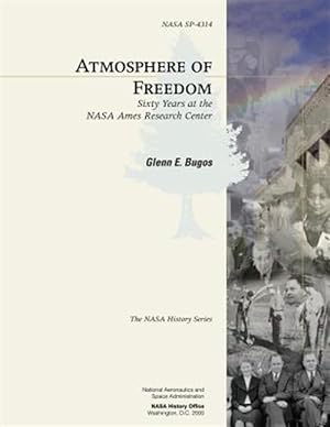 Immagine del venditore per Atmosphere of Freedom : Sixty Years at the NASA Ames Research Center venduto da GreatBookPrices