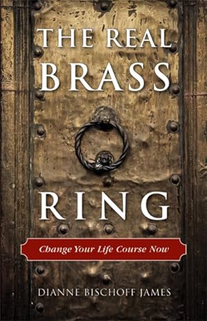 Immagine del venditore per Real Brass Ring : Change Your Life Course Now! venduto da GreatBookPricesUK