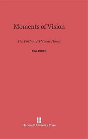 Seller image for Moments of Vision: The Poetry of Thomas Hardy for sale by GreatBookPricesUK