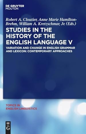 Seller image for Studies in the History of the English Language V : Variation and Change in English Grammar and Lexicon: Contemporary Approaches for sale by GreatBookPricesUK