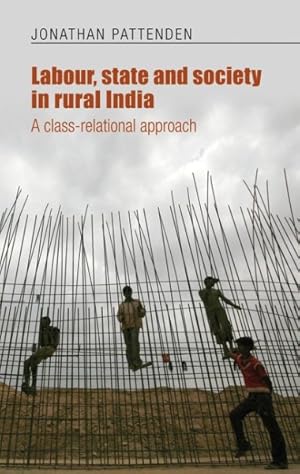 Imagen del vendedor de Labour, state and society in rural India : A class-relational approach a la venta por GreatBookPricesUK