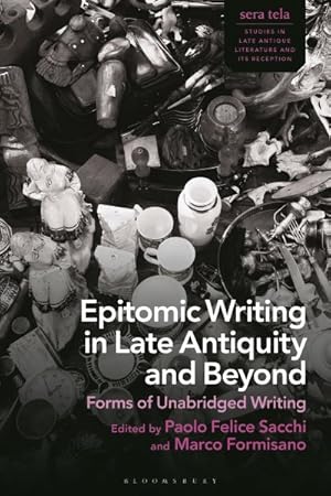 Seller image for Epitomic Writing in Late Antiquity and Beyond : Forms of Unabridged Writing for sale by GreatBookPrices
