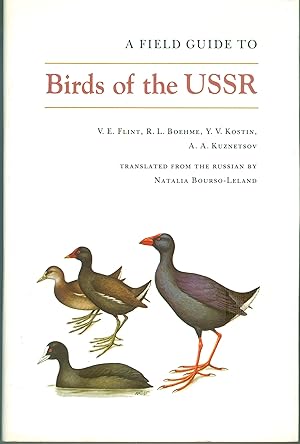 A Field Guide to the Birds of the USSR including Eastern Europe and Central Asia