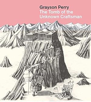 Image du vendeur pour Grayson Perry: The Tomb of the Unknown Craftsman mis en vente par WeBuyBooks