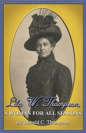 Lila W. Thompson, A Woman for All Seasons