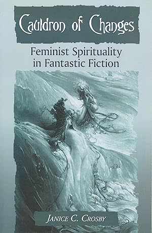 Seller image for Cauldron of Changes - Feminist Spirituality in Fantastic Fiction for sale by Philip Gibbons Books