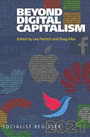 Seller image for Beyond Digital Capitalism : New Ways of Living: Socialist Register 2021 for sale by GreatBookPricesUK