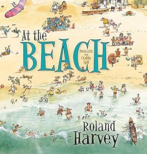 Bild des Verkufers fr At the Beach: Postcards from Crabby Spit: 1 (ROLAND HARVEY AUSTRALIAN HOLIDAYS) zum Verkauf von WeBuyBooks