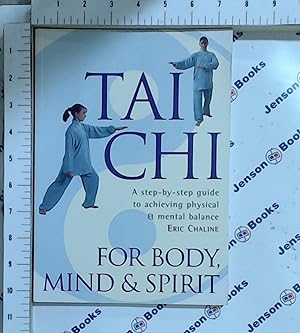 Bild des Verkufers fr Tai Chi For Body, Mind & Spirit: A Step-by-Step Guide to Achieving Physical & Mental Balance zum Verkauf von Jenson Books Inc
