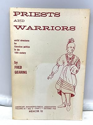 Priests And Warriors Social Structures for Cherokee Politics In the 18th Century American Anthrop...