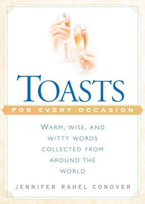 Seller image for Toasts for Every Occasion: Warm, Wise, and Witty Words Collected from Around the World (Paperback or Softback) for sale by BargainBookStores