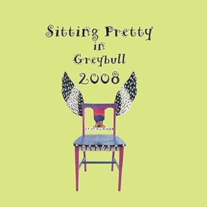 Seller image for Sitting Pretty in Greybull 2008 (Paperback or Softback) for sale by BargainBookStores