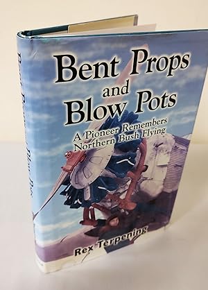 Bent Props and Blow Pots; a pioneer remembers Northern Bush flying