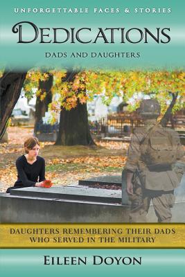Seller image for Unforgettable Faces & Stories: Dedications: Dads and Daughters (Daughters Remembering Their Dads Who Served in the Military) (Paperback or Softback) for sale by BargainBookStores