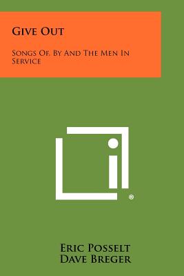 Seller image for Give Out: Songs Of, by and the Men in Service (Paperback or Softback) for sale by BargainBookStores