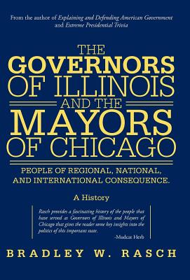 Bild des Verkufers fr The Governors of Illinois and the Mayors of Chicago: People of Regional, National, and International Consequence (Hardback or Cased Book) zum Verkauf von BargainBookStores