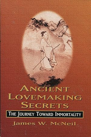 Ancient Lovemaking Secrets; the journey toward immortality