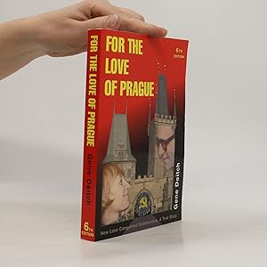 Seller image for For the love of Prague : from the tragedy of communism to the comedy of capitalism! for sale by Bookbot