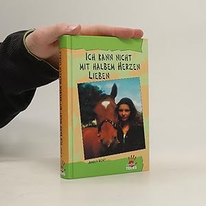 Seller image for Ich kann nicht mit Halbem Herzen lieben for sale by Bookbot