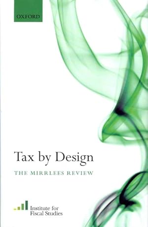 Imagen del vendedor de Tax by Design : The Mirrlees Review a la venta por GreatBookPricesUK