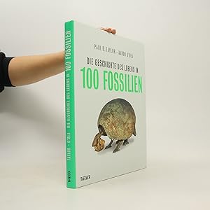 Bild des Verkufers fr Die Geschichte des Lebens in 100 Fossilien zum Verkauf von Bookbot