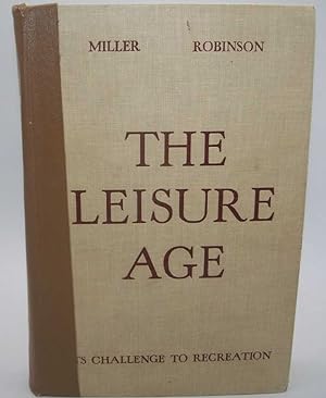 Immagine del venditore per The Leisure Age: Its Challenge to Recreation venduto da Easy Chair Books