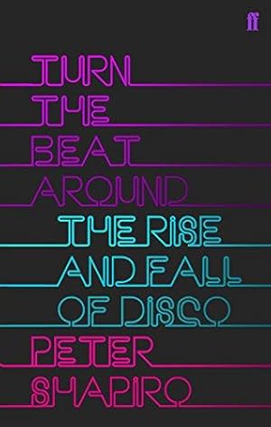 Immagine del venditore per Turn the Beat Around: The Secret History of Disco venduto da WeBuyBooks